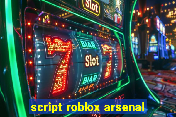 script roblox arsenal